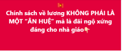 Chính sách về lương không phải là một "ân huệ" mà là đãi ngộ xứng đáng cho nhà giáo